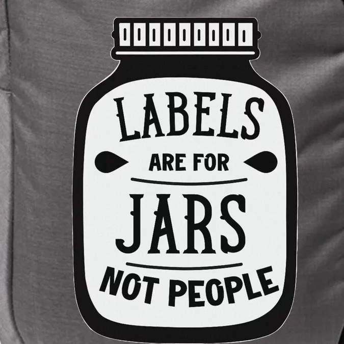 Labels Are For Jars Not People Positive Message Impact Tech Backpack