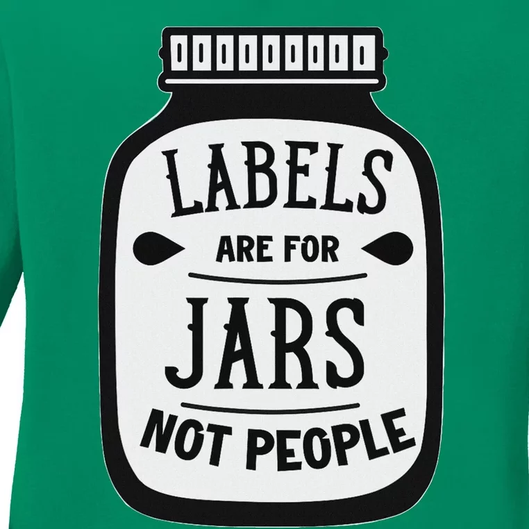 Labels Are For Jars Not People Positive Message Ladies Long Sleeve Shirt