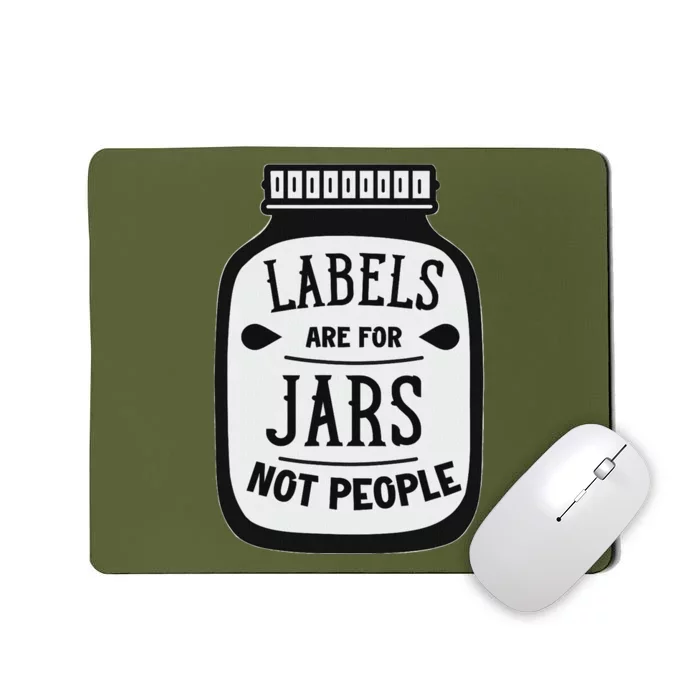 Labels Are For Jars Not People Positive Message Mousepad