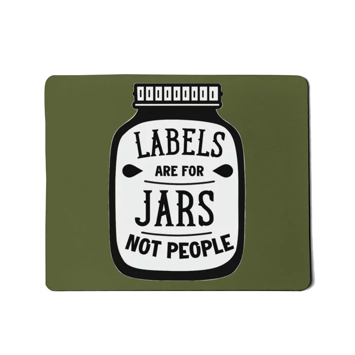 Labels Are For Jars Not People Positive Message Mousepad