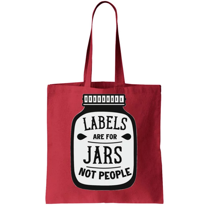 Labels Are For Jars Not People Positive Message Tote Bag