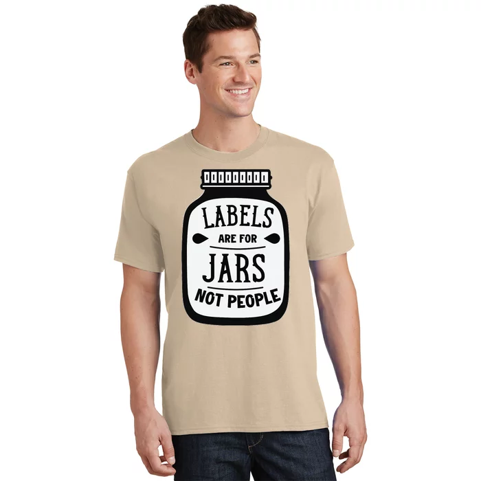 Labels Are For Jars Not People T-Shirt