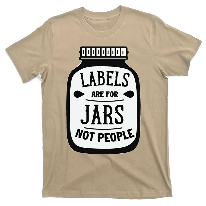 Labels Are For Jars Not People T-Shirt