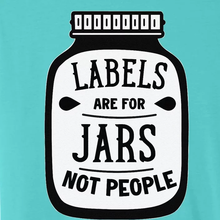 Labels Are For Jars Not People ChromaSoft Performance T-Shirt