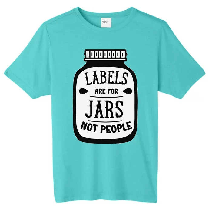 Labels Are For Jars Not People ChromaSoft Performance T-Shirt