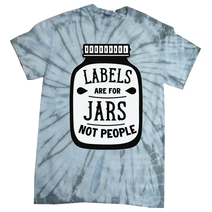 Labels Are For Jars Not People Tie-Dye T-Shirt