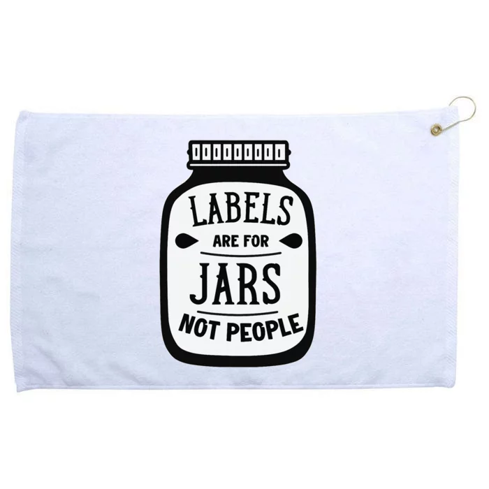 Labels Are For Jars Not People Grommeted Golf Towel