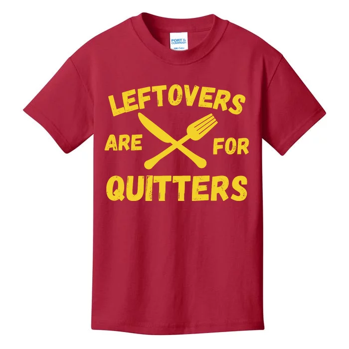 Leftovers Are For Quitters Funny Thanksgiving Turkey Dinner Kids T-Shirt