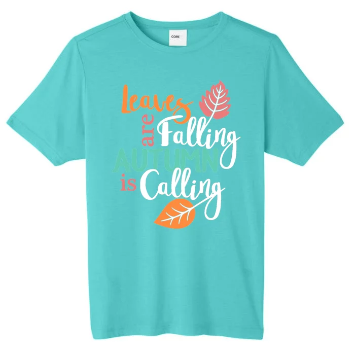 Leaves Are Falling Autumn Is Calling ChromaSoft Performance T-Shirt