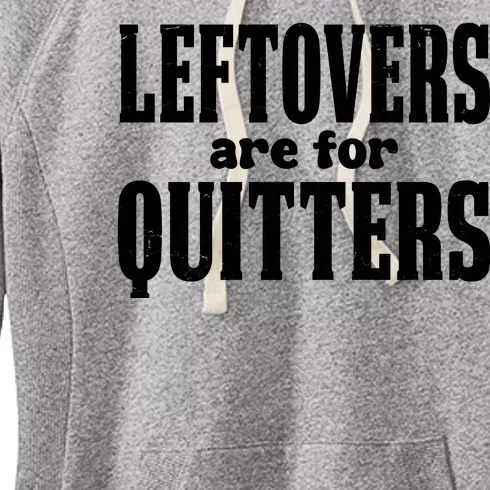 Leftovers Are For Quitters Funny Holiday Women's Fleece Hoodie