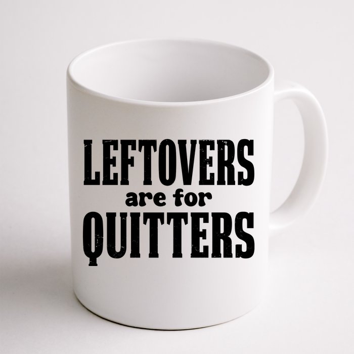 Leftovers Are For Quitters Funny Holiday Front & Back Coffee Mug