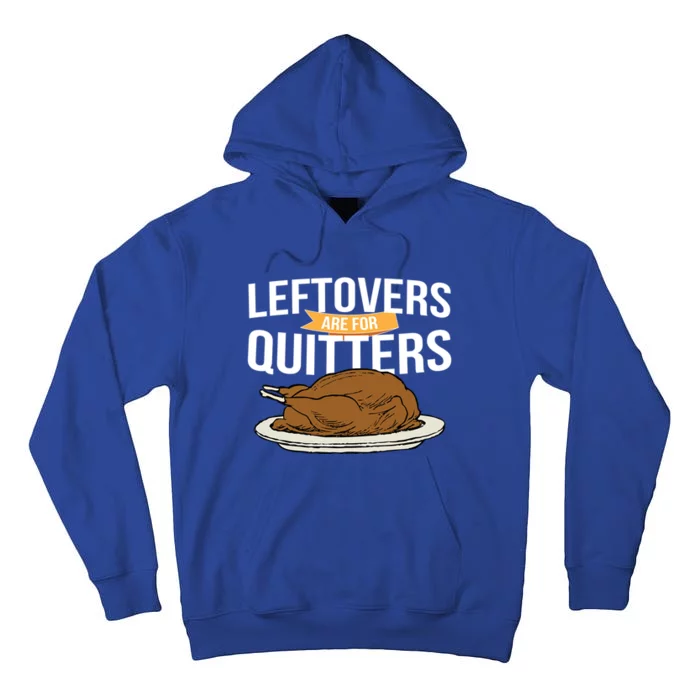 Leftovers Are For Quitters Holiday Turkey Gravy Gift Tall Hoodie