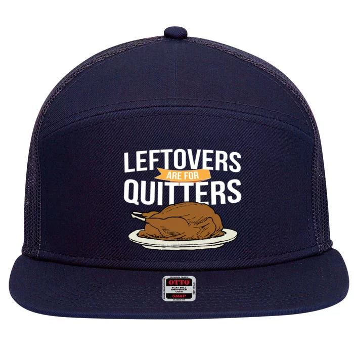 Leftovers Are For Quitters Holiday Turkey Gravy Gift 7 Panel Mesh Trucker Snapback Hat