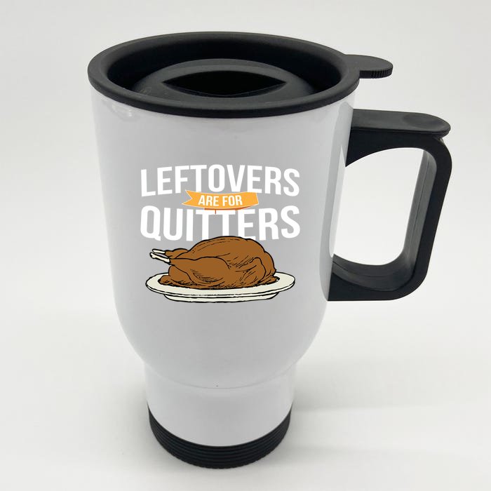 Leftovers Are For Quitters Holiday Turkey Gravy Gift Front & Back Stainless Steel Travel Mug