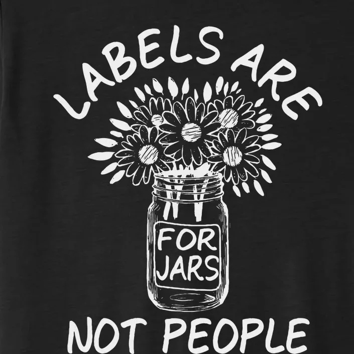 Labels Are For Jars Not People Floral Fun ChromaSoft Performance T-Shirt