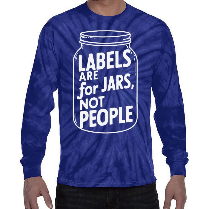 Labels Are For Jars Not People Tie-Dye Long Sleeve Shirt