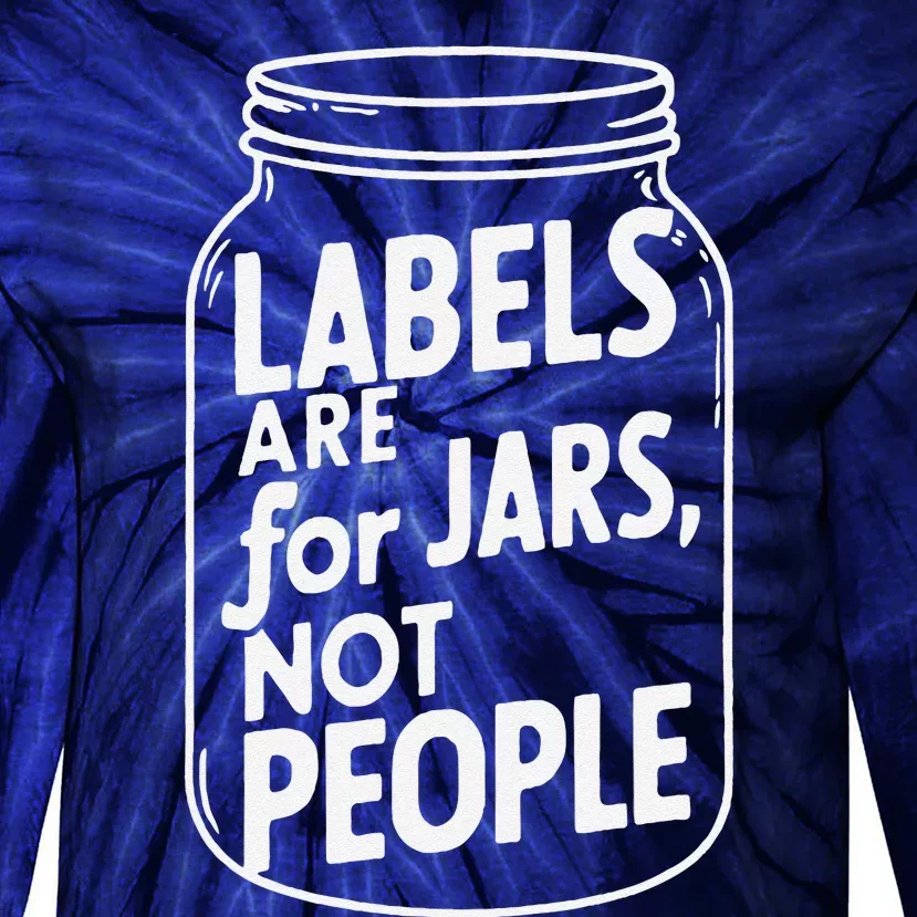 Labels Are For Jars Not People Tie-Dye Long Sleeve Shirt