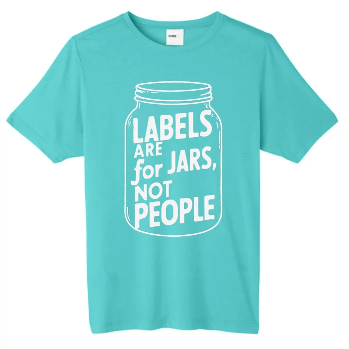 Labels Are For Jars Not People ChromaSoft Performance T-Shirt