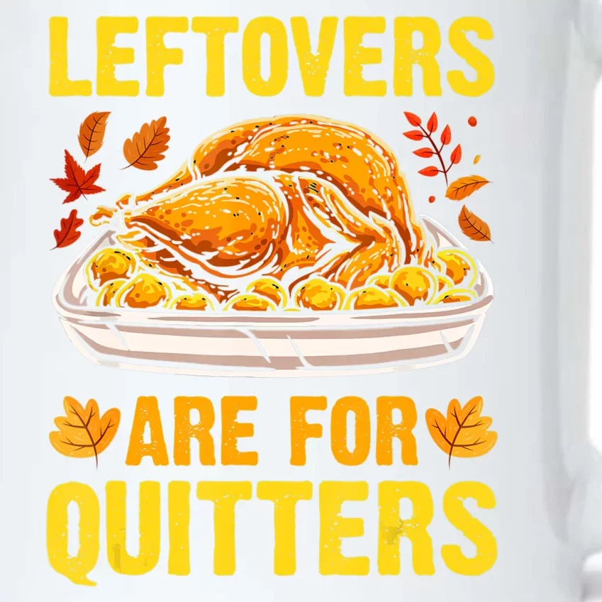 Leftovers Are For Quitters Thanksgiving Turkey Dinner Black Color Changing Mug