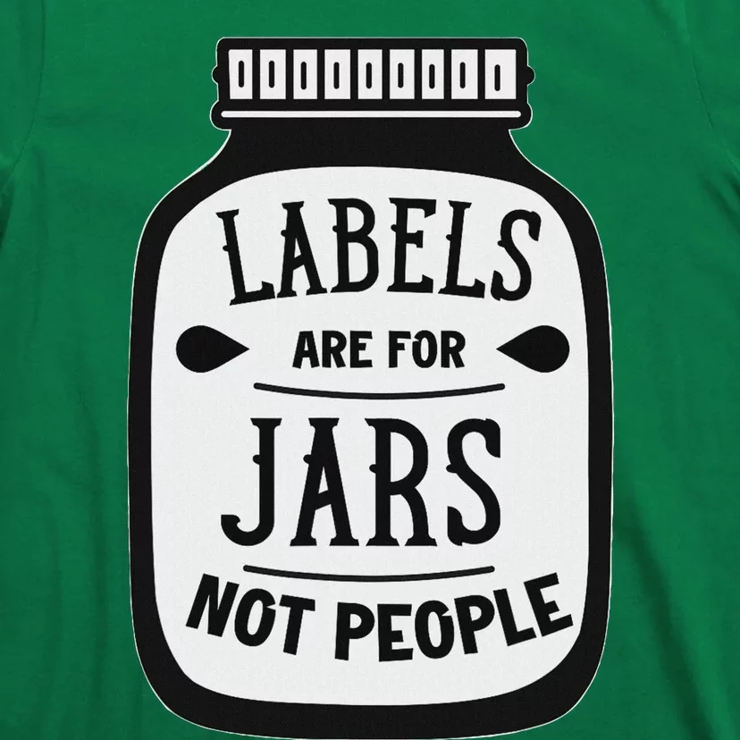 Labels Are For Jars Not People Positive Message T-Shirt