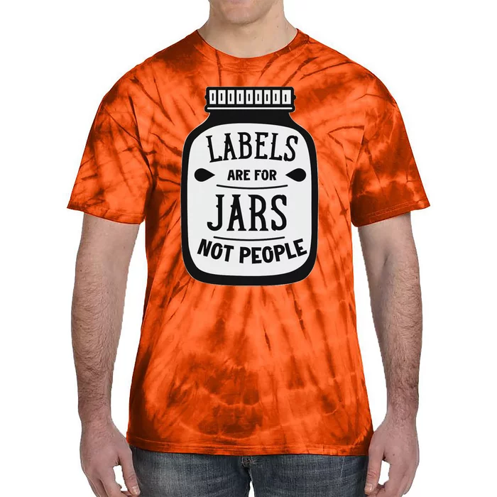 Labels Are For Jars Not People Positive Message Tie-Dye T-Shirt