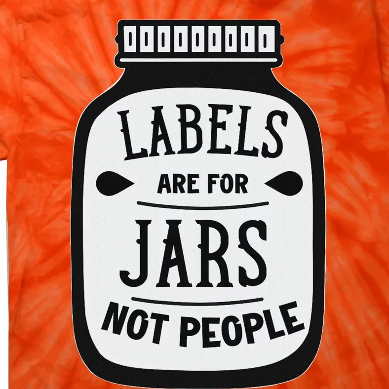 Labels Are For Jars Not People Positive Message Tie-Dye T-Shirt