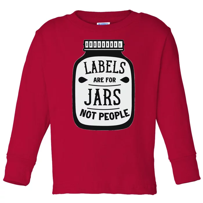 Labels Are For Jars Not People Positive Message Toddler Long Sleeve Shirt