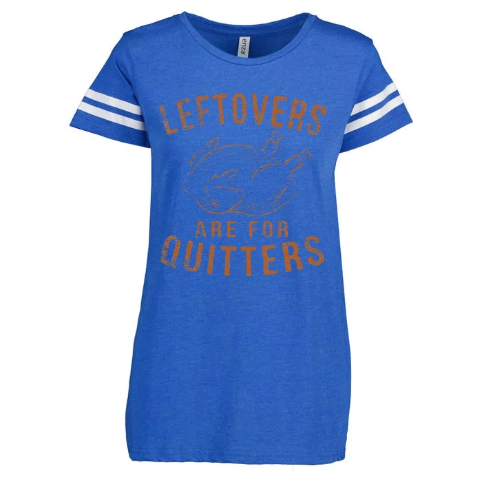 Leftovers Are For Quitters Thanksgiving Funny Turkey Leg Day Enza Ladies Jersey Football T-Shirt