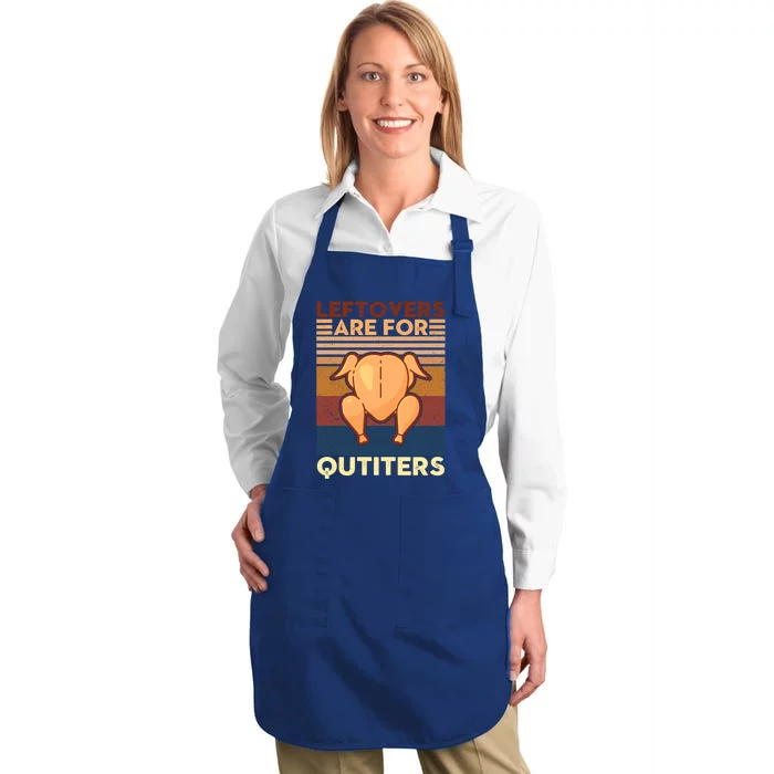 Leftovers Are For Quitters Fun Thanksgiving Day Turkey Tee Funny Gift Full-Length Apron With Pocket