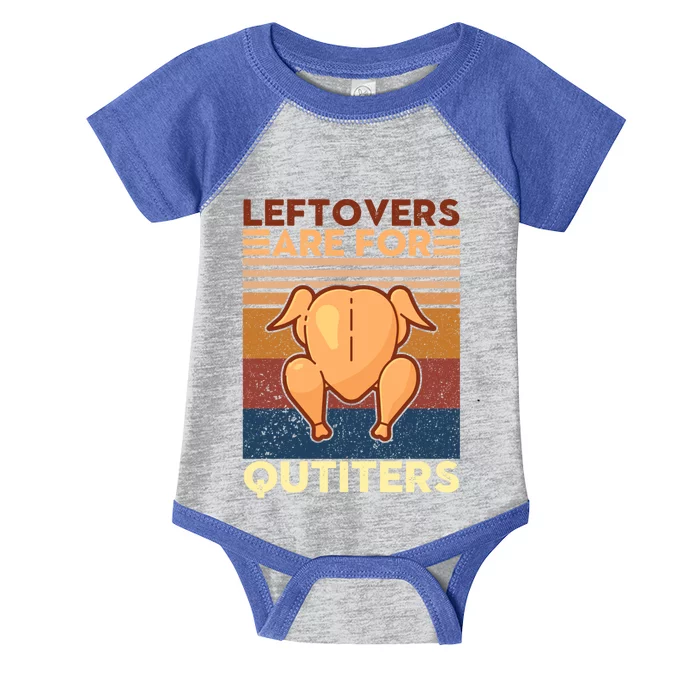 Leftovers Are For Quitters Fun Thanksgiving Day Turkey Tee Funny Gift Infant Baby Jersey Bodysuit