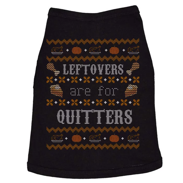 Leftovers Are For Quitters Ugly Thanksgiving Sweater Design Doggie Tank