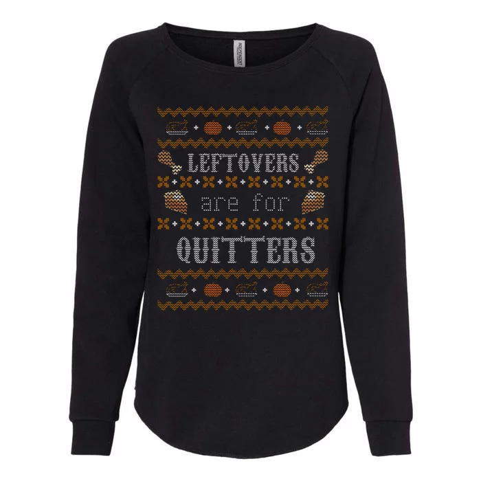 Leftovers Are For Quitters Ugly Thanksgiving Sweater Design Womens California Wash Sweatshirt