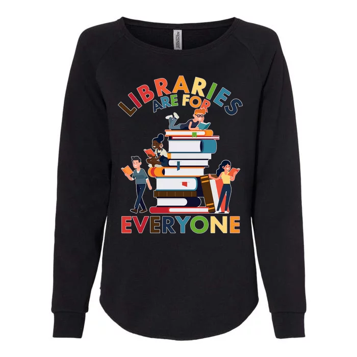 Libraries Are For Everyone Book Lover Womens California Wash Sweatshirt