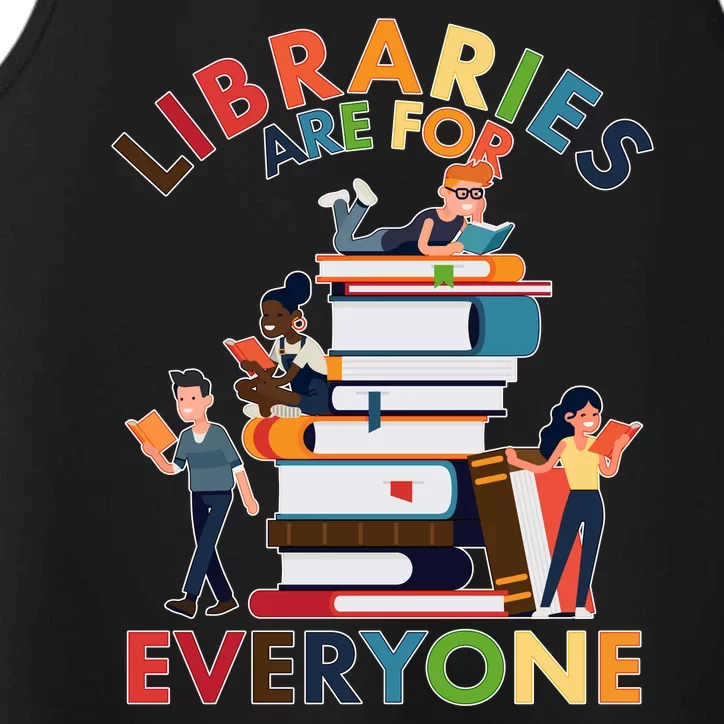 Libraries Are For Everyone Book Lover Performance Tank