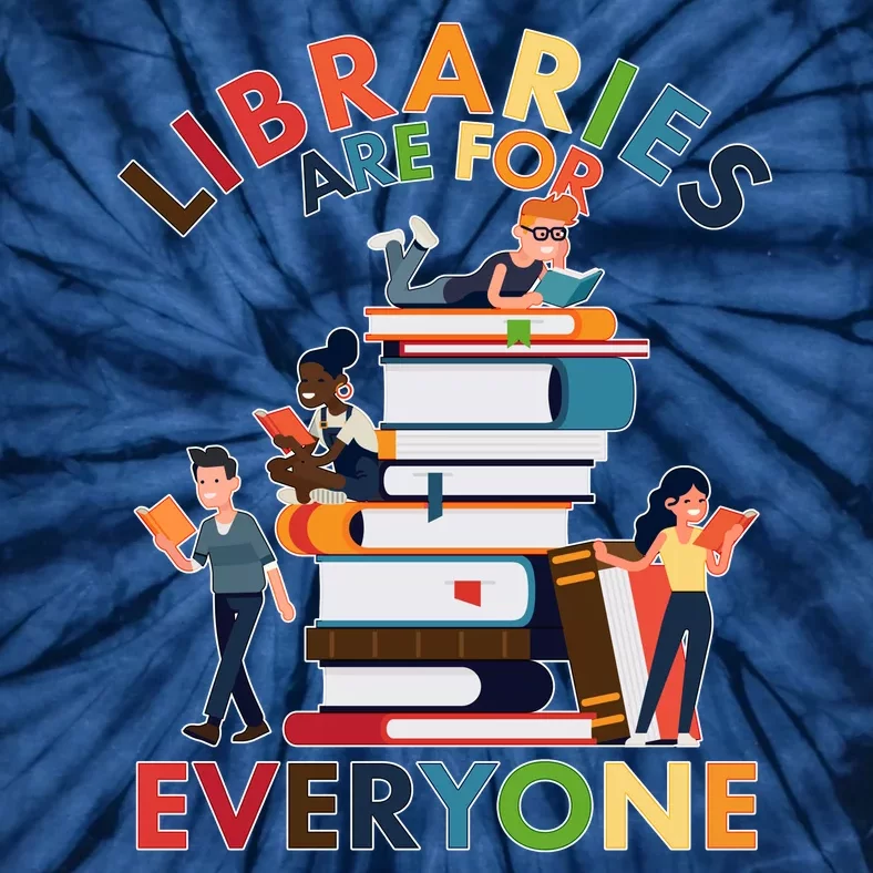 Libraries Are For Everyone Book Lover Tie-Dye T-Shirt