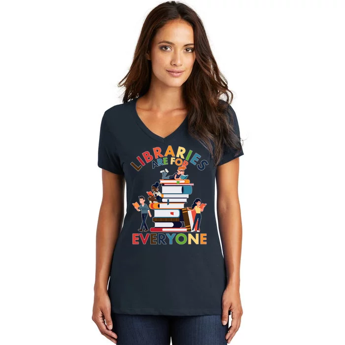 Libraries Are For Everyone Book Lover Women's V-Neck T-Shirt