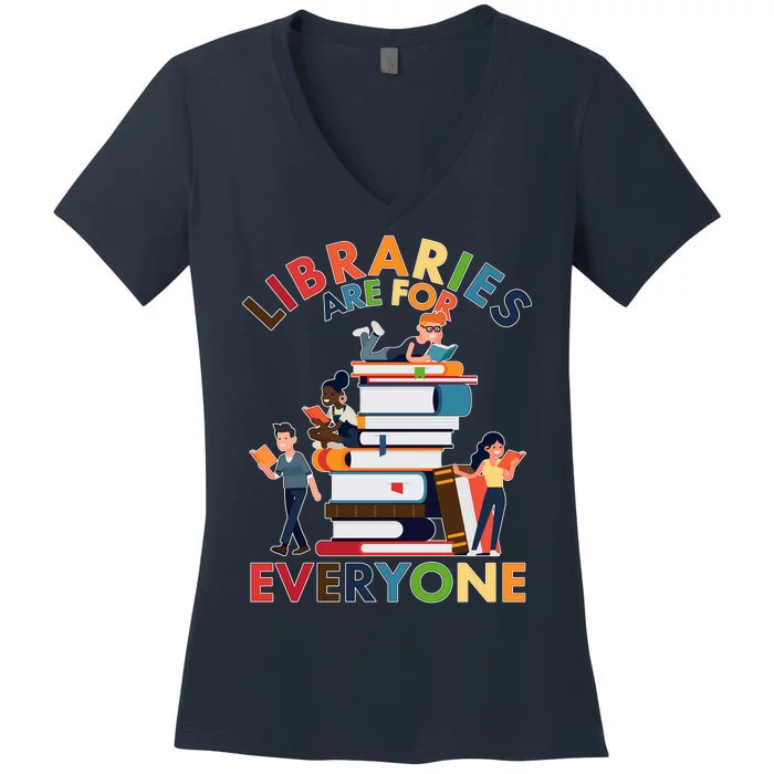 Libraries Are For Everyone Book Lover Women's V-Neck T-Shirt