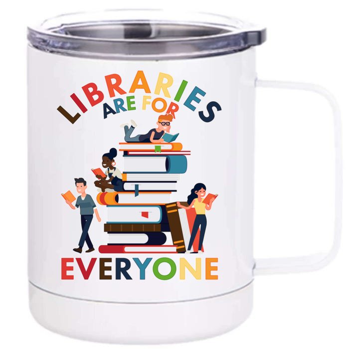 Libraries Are For Everyone Book Lover Front & Back 12oz Stainless Steel Tumbler Cup