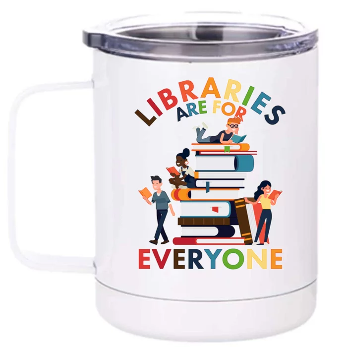 Libraries Are For Everyone Book Lover Front & Back 12oz Stainless Steel Tumbler Cup