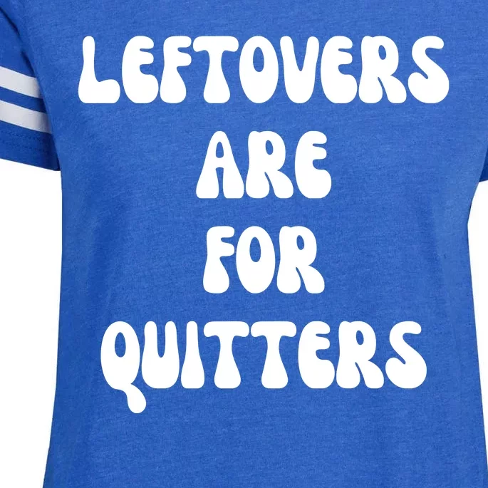 Leftovers Are For Quitters Funny Holiday Enza Ladies Jersey Football T-Shirt