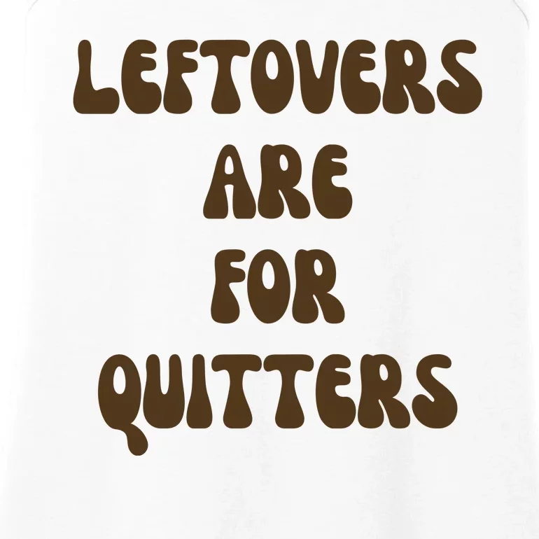 Leftovers Are For Quitters Funny Holiday Ladies Essential Tank