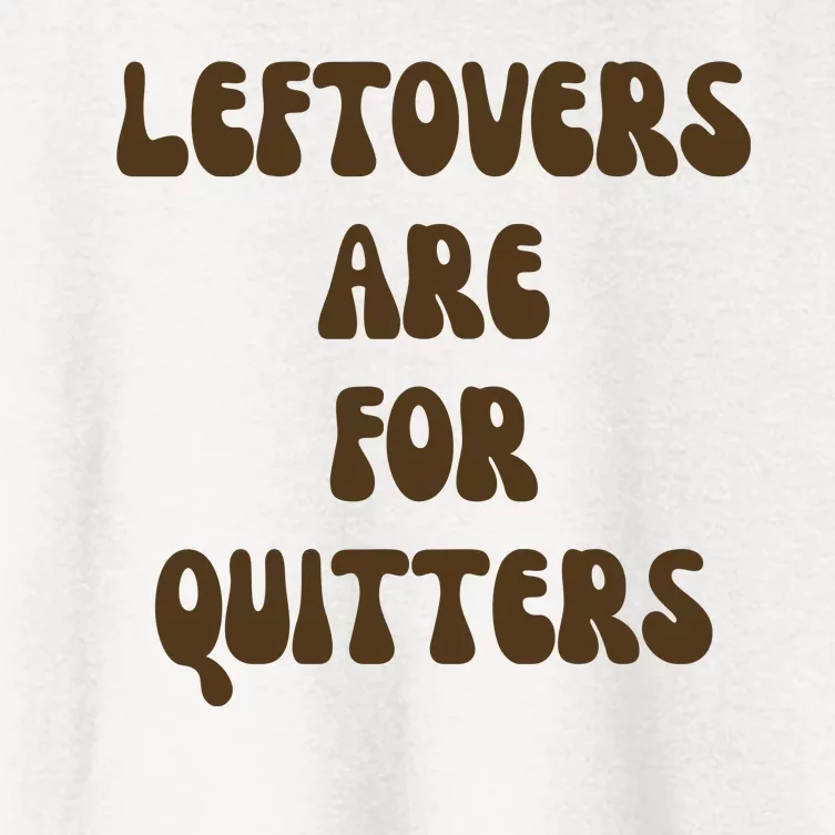 Leftovers Are For Quitters Funny Holiday Women's Crop Top Tee