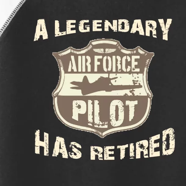 Legendary Air Force Pilot Has Retired Funny Retirement Gift Toddler Fine Jersey T-Shirt