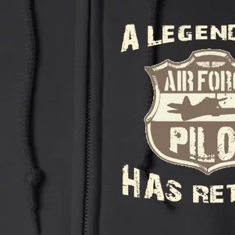 Legendary Air Force Pilot Has Retired Funny Retirement Gift Full Zip Hoodie