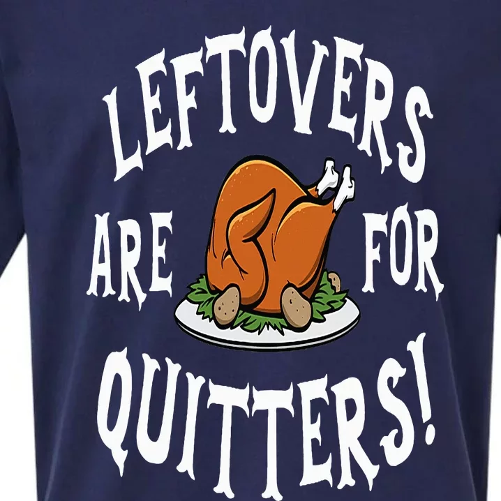 Leftovers Are For Quitters   Thanksgiving Turkey Sueded Cloud Jersey T-Shirt