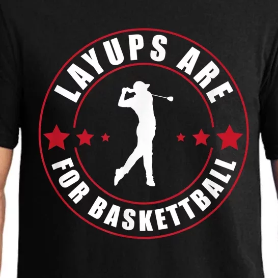 Layups Are For Basketball Funny Golf Pajama Set