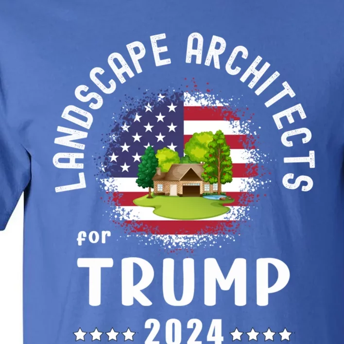 Landscape Architects For Trump 2024 American Flag Vote Trump Cute Gift Tall T-Shirt