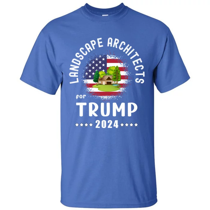 Landscape Architects For Trump 2024 American Flag Vote Trump Cute Gift Tall T-Shirt