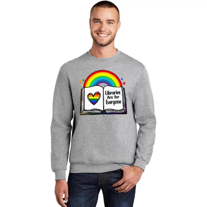 Libraries Are For Everyone Rainbow Lgbt Flag Librarian Tall Sweatshirt