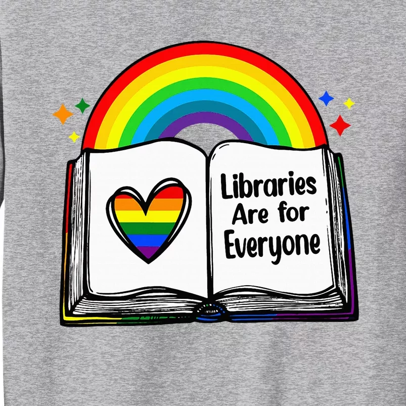 Libraries Are For Everyone Rainbow Lgbt Flag Librarian Tall Sweatshirt